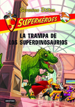 La trampa de los superdinosaurios de Geronimo Stilton