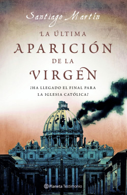 La última aparición de la Virgen de Santiago MartínSantiago Martín