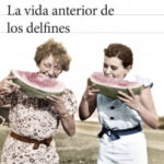 La vida anterior de los delfines de Kirmen UribeKirmen Uribe