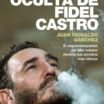 La vida oculta de Fidel Castro de Juan Reinaldo SánchezAxel Gyldén