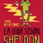 La vida según Sheldon de Toni de la Torre