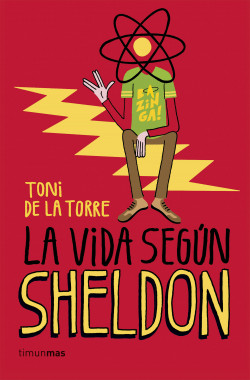 La vida según Sheldon de Toni de la Torre