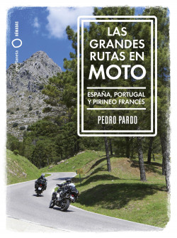 Las grandes rutas en moto de Pedro Pardo