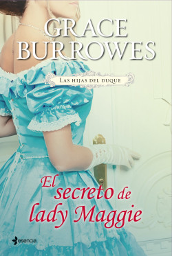 Las hijas del duque. El secreto de lady Maggie de Grace Burrowes