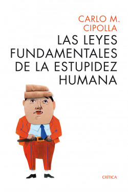 Las leyes fundamentales de la estupidez humana de Carlo M. Cipolla