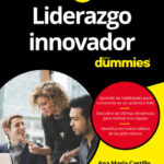 Liderazgo innovador para Dummies de Ana María Castillo ClaveroJuan Carlos Cubeiro Villar
