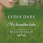 Los hermanos Westfield. Mi hombre lobo de Lydia Dare