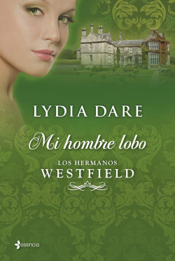 Los hermanos Westfield. Mi hombre lobo de Lydia Dare