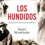 Los hundidos de Daniel Mendelsohn