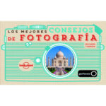 Los mejores consejos de fotografía de