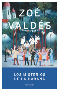 Los misterios de La Habana de Zoé ValdésZoé Valdés