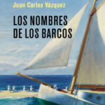 Los nombres de los barcos de Juan Carlos Vázquez