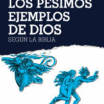 Los pésimos ejemplos de Dios de Pepe Rodríguez