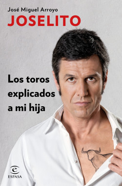 Los toros explicados a mi hija de Joselito