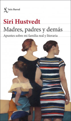 Madres, padres y demás de Siri Hustvedt