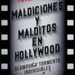 Maldiciones y malditos en Hollywood de