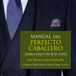 Manual del perfecto caballero de José María López-Galiacho
