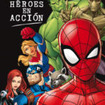Marvel. Héroes en acción de Marvel