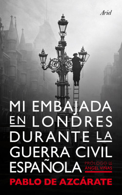 Mi embajada en Londres durante la guerra civil española de Pablo de Azcárate