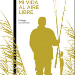 Mi vida al aire libre de Miguel DelibesMiguel Delibes