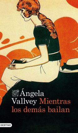 Mientras los demás bailan de Ángela VallveyÁngela Vallvey