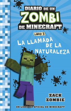 Minecraft. Diario de un Zombi de Minecraft. La llamada de la naturaleza de