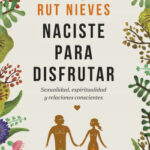 Naciste para disfrutar de Rut Nieves