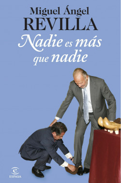Nadie es más que nadie de Miguel Ángel Revilla