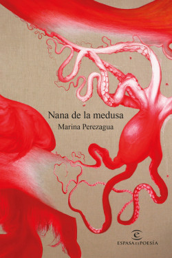 Nana de la medusa de Marina Perezagua