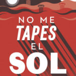 No me tapes el sol de Eduardo Infante