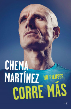 No pienses, corre más de Chema Martínez