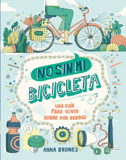 No sin mi bicicleta de Anna Brones