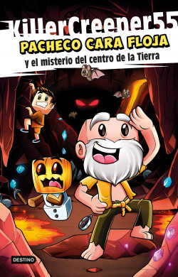 Pacheco Cara Floja 1. Pacheco Cara Floja y el misterio del centro de la Tierra de KillerCreeper55