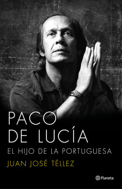Paco de Lucía. El hijo de la portuguesa de