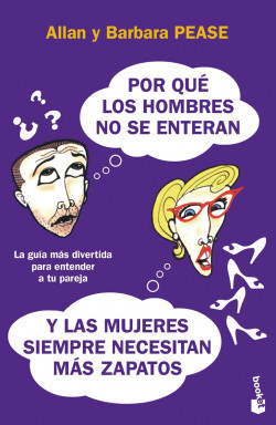Por qué los hombres no se enteran y las mujeres siempre necesitan más zapatos de Barbara PeaseAllan PeaseBarbara Pease | Allan Pease