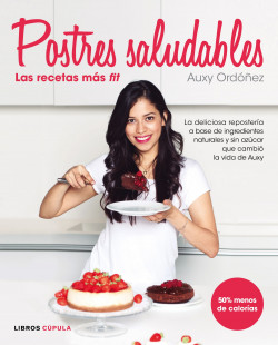 Postres Saludables: las recetas más fit de Auxy Ordóñez