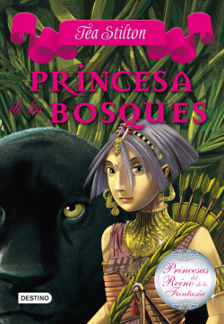 Princesa de los bosques de Tea Stilton