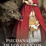 Psicoanálisis de los cuentos de hadas de Bruno Bettelheim