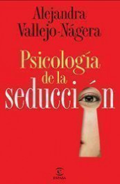 Psicología de la seducción de Alejandra Vallejo-Nágera