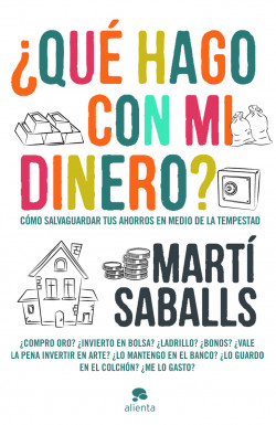 ¿Qué hago con mi dinero? de Marti Saballs
