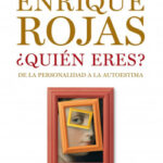 ¿Quién eres? de Enrique Rojas