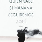 Quién sabe si mañana seguiremos aquí de Kim Young-Ha