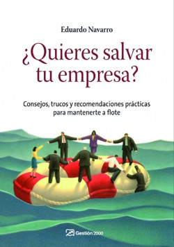 ¿Quieres salvar tu empresa? de Eduardo Navarro Zamora