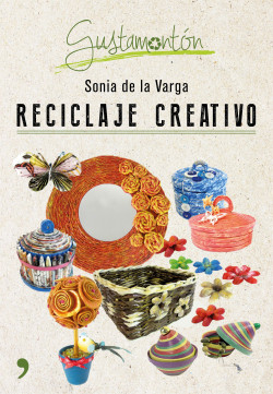 Reciclaje creativo de Sonia de la Varga