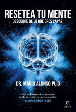 Resetea tu mente. Descubre de lo que eres capaz de Mario Alonso Puig