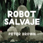Robot salvaje de Peter Brown