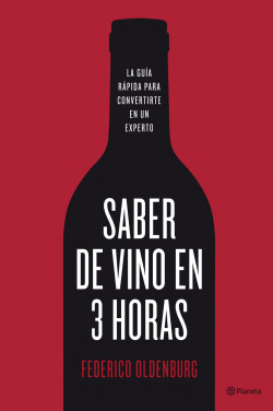 Saber de vino en tres horas de Federico Oldenburg