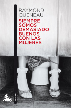 Siempre somos demasiado buenos con las mujeres de Raymond QueneauRaymond Queneau