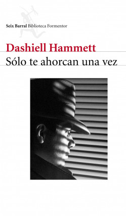 Sólo te ahorcan una vez de Dashiell HammettDashiell Hammett