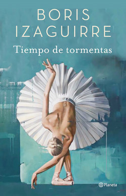 Tiempo de tormentas de Boris IzaguirreBoris Izaguirre